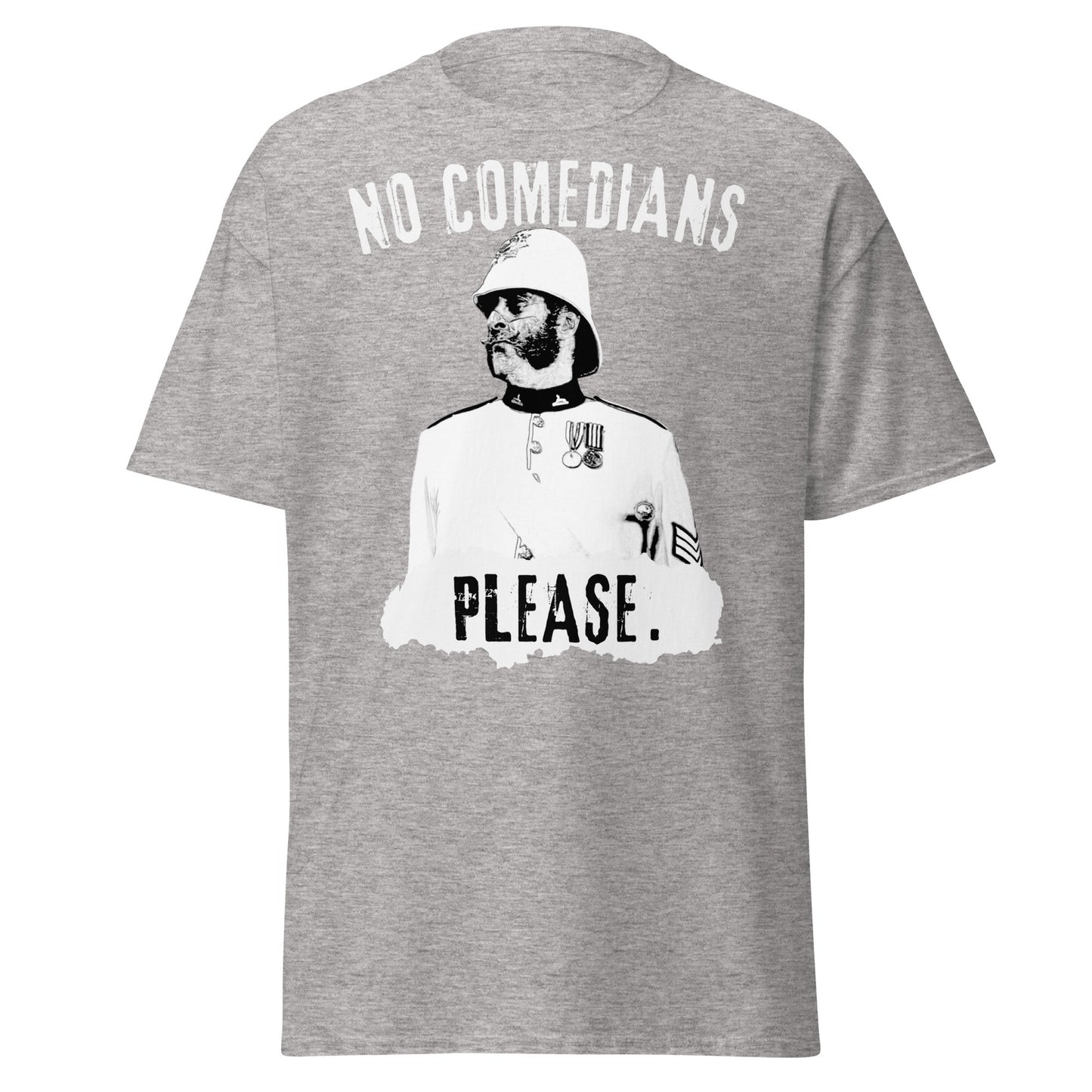 No Comedians Please – Zulu 1964 Colour Sergeant Bourne T-Shirt