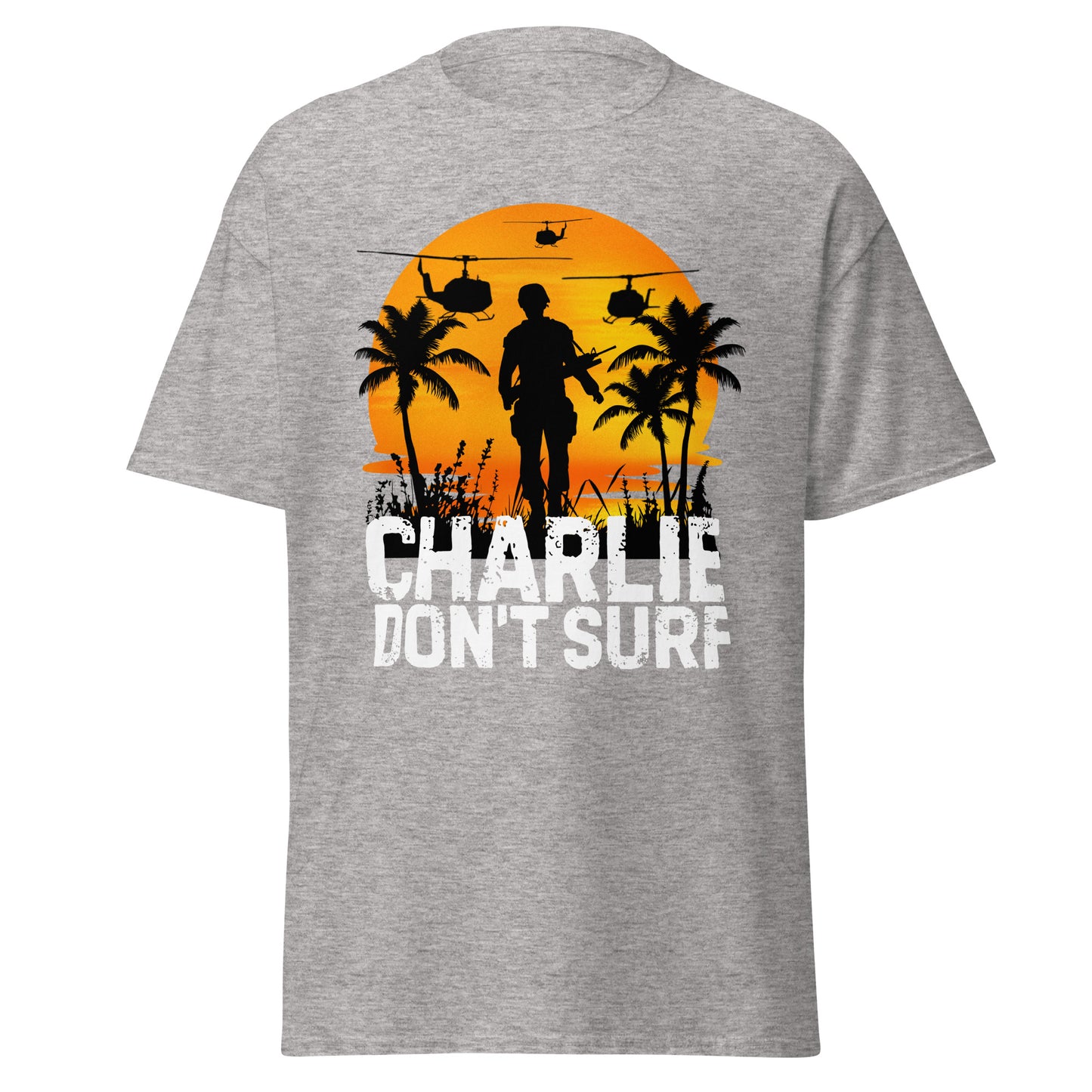 Charlie Don’t Surf - Vietnam War Classic T-Shirt