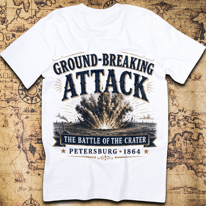 Ground-Breaking Attack - Battle Of The Crater T-Shirt