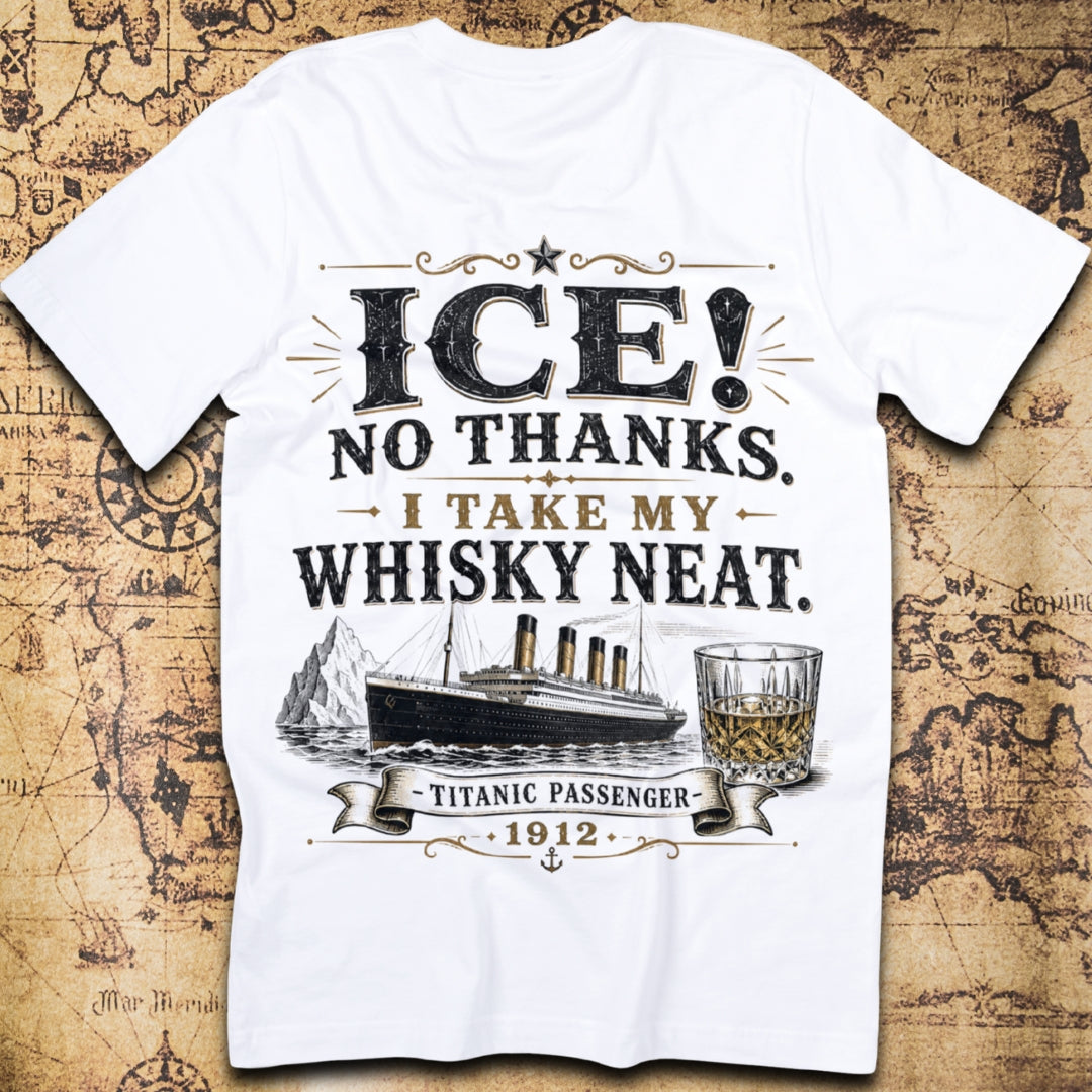 Ice! No Thanks. - Titanic Passenger T-Shirt