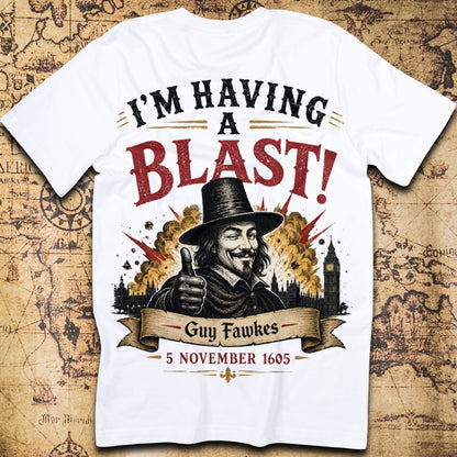 I'm Having A Blast! - Guy Fawkes T-Shirt