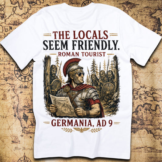 The Locals Seem Friendly - Roman Tourist T-Shirt