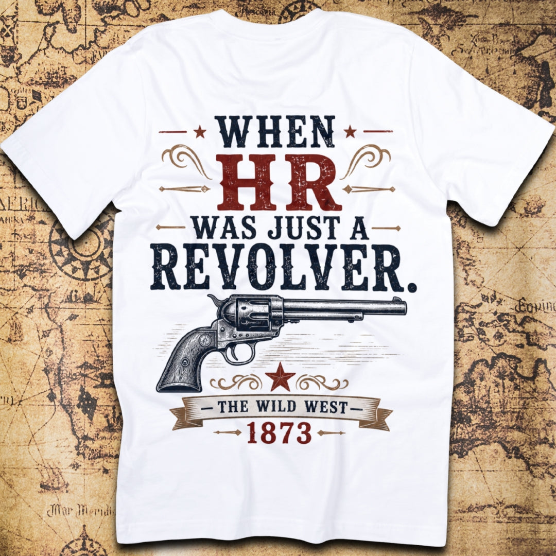 When HR Was Just A Revolver T-Shirt