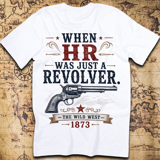When HR Was Just A Revolver T-Shirt