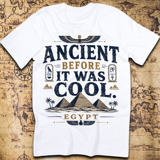 Ancient Before It Was Cool - Egypt T-Shirt