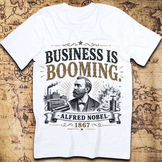 Business Is Booming - Alfred Nobel T-Shirt