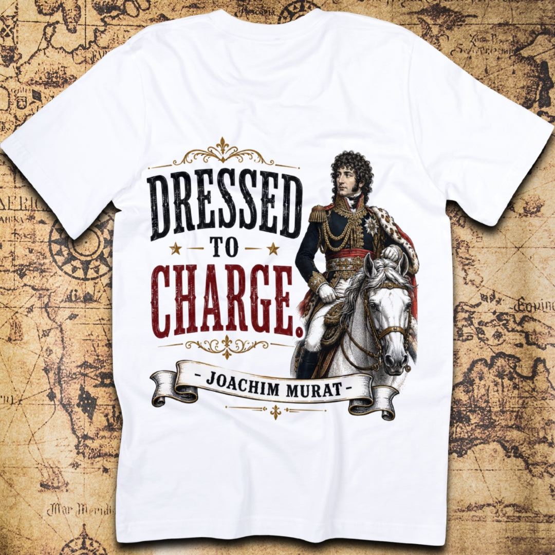 Dressed To Charge - Joachim Murat T-Shirt