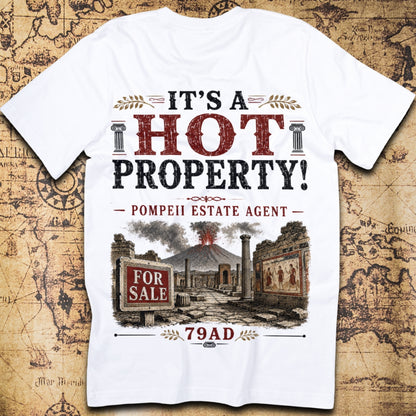 It's A Hot Property - Pompeii Estate Agent T-Shirt