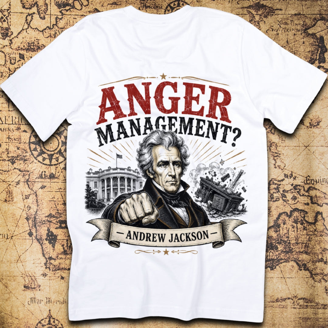 Anger Management? - Andrew Jackson T-Shirt