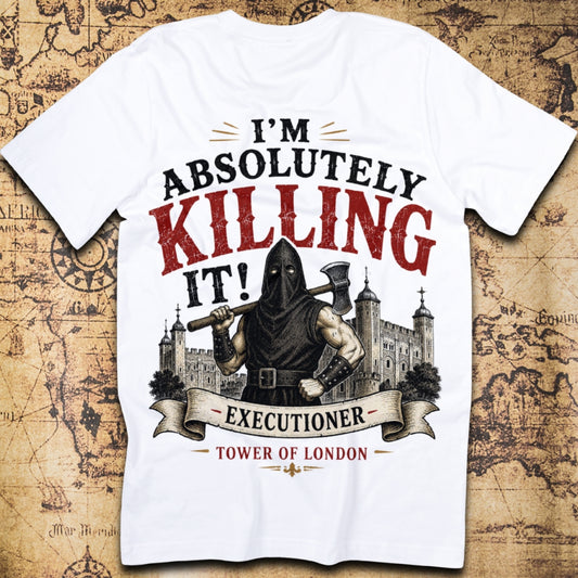 I'm Absolutely Killing It! - Tower of London T-Shirt