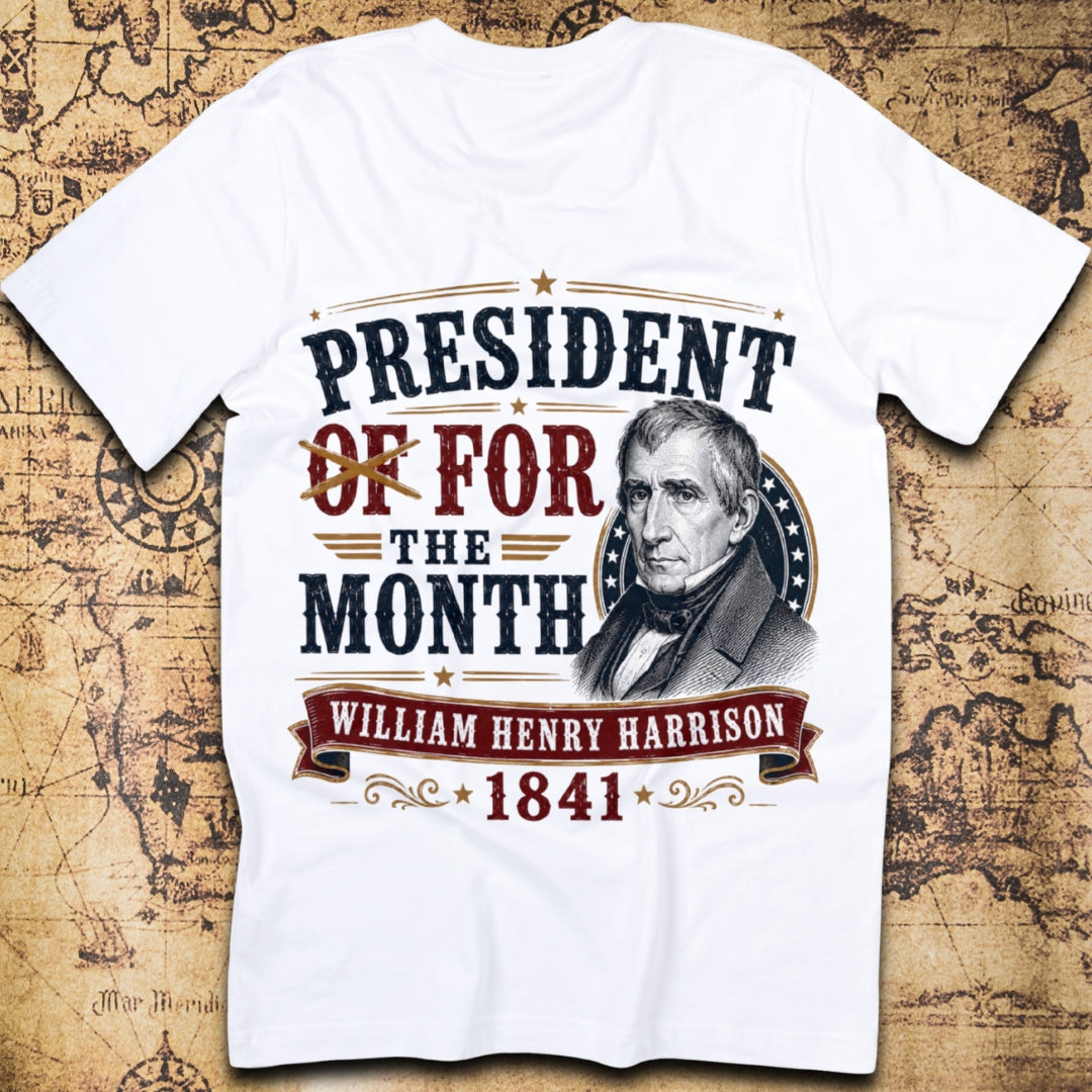 President For The Month - William Henry Harrison T-Shirt