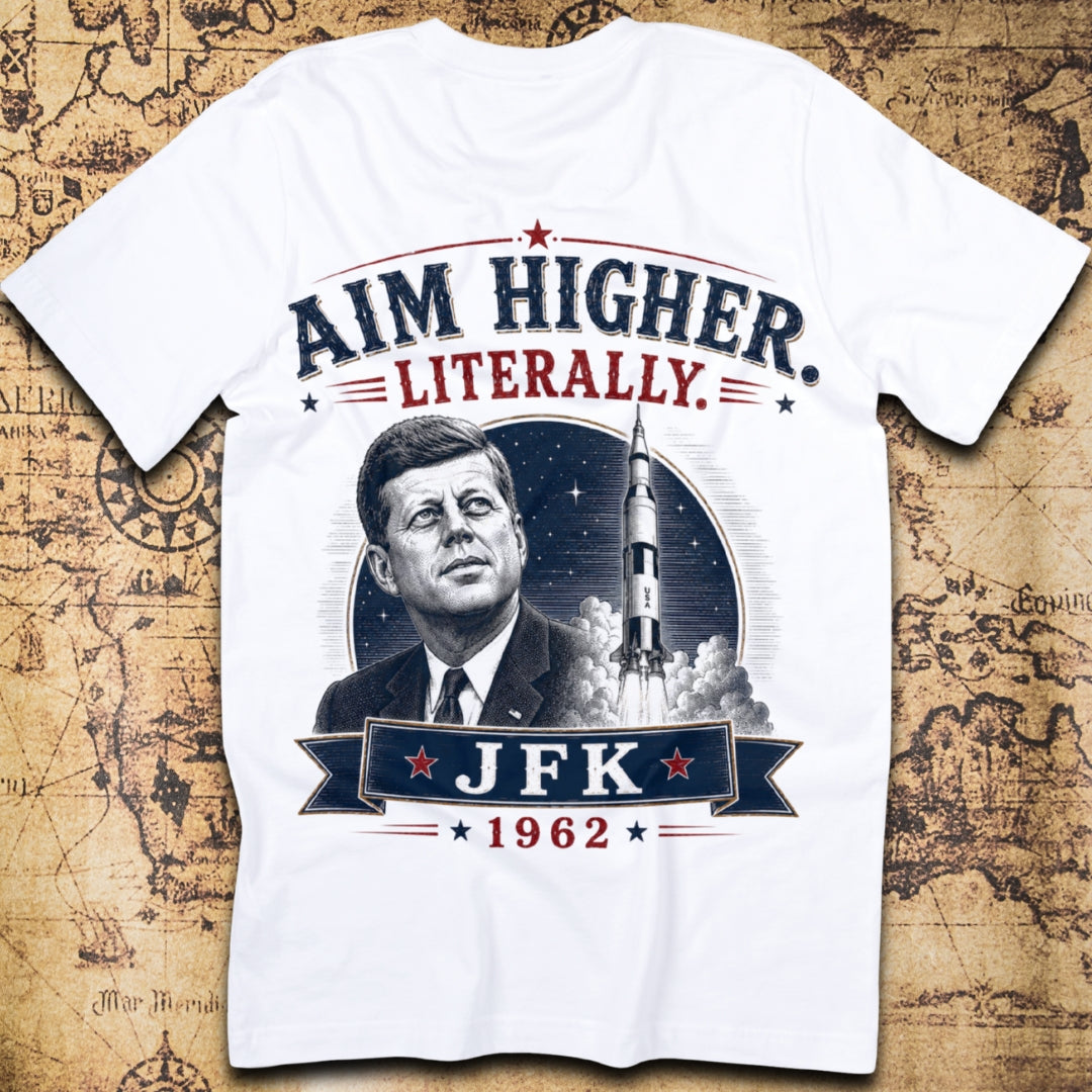 Aim Higher. Literally. - JFK T-Shirt