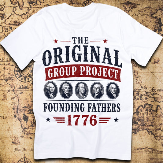 The Original Group Project - Founding Fathers T-Shirt