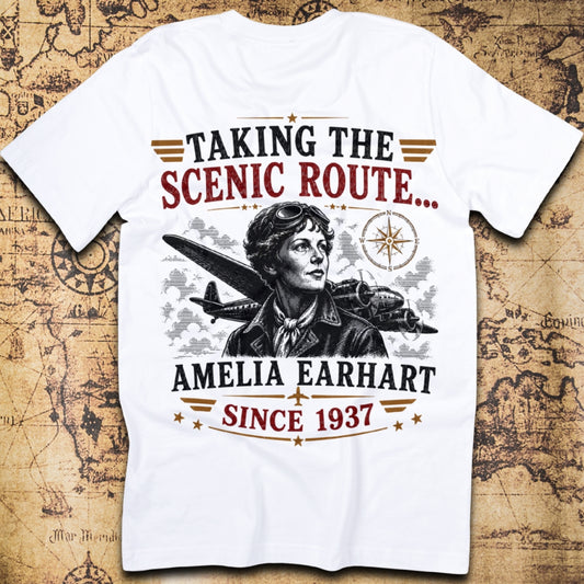 Taking The Scenic Route... - Amelia Earhart T-Shirt