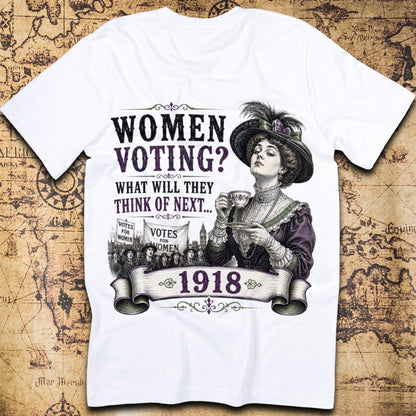 Women Voting? What Will They Think Of Next... T-Shirt