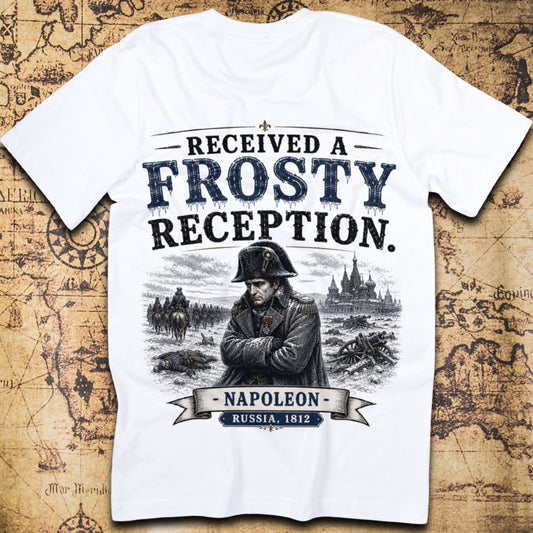 Received A Frosty Reception - Napoleon T-Shirt
