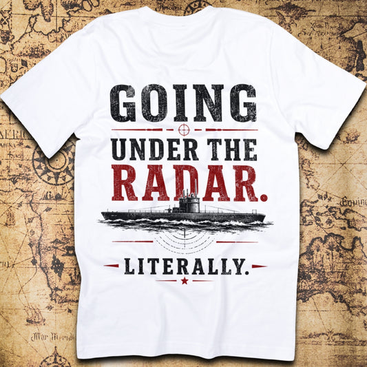 Going Under The Radar. Literally. T-Shirt