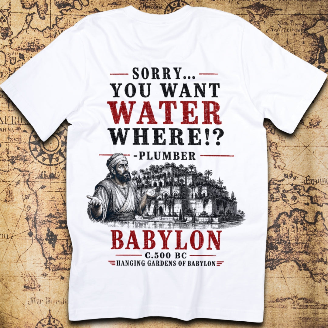Sorry, You Want Water Where!? T-Shirt