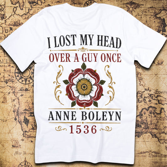 I Lost My Head Over A Guy Once - Anne Boleyn T-Shirt