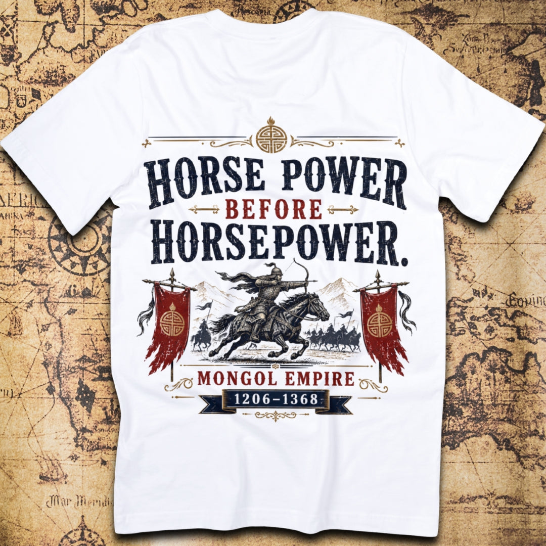 Horse Power Before Horsepower - Mongol Empire T-Shirt