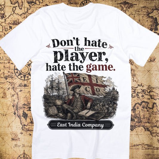 Don't Hate the Player East India Company T-Shirt
