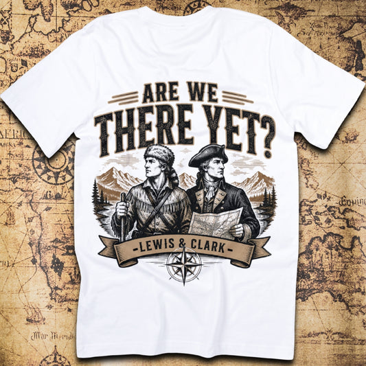 Are We There Yet Lewis and Clark T-Shirt