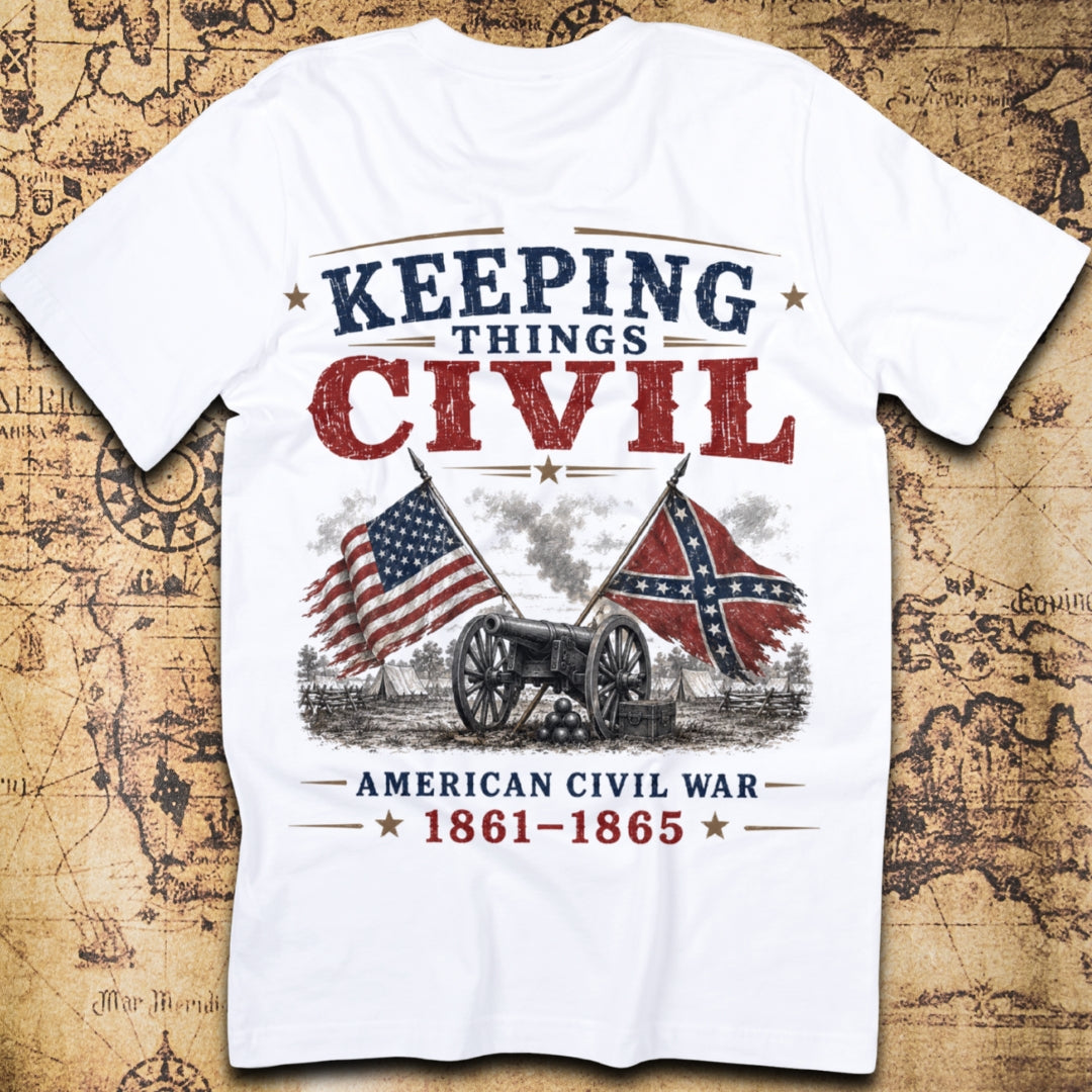 Keeping Things Civil - American Civil War T-Shirt