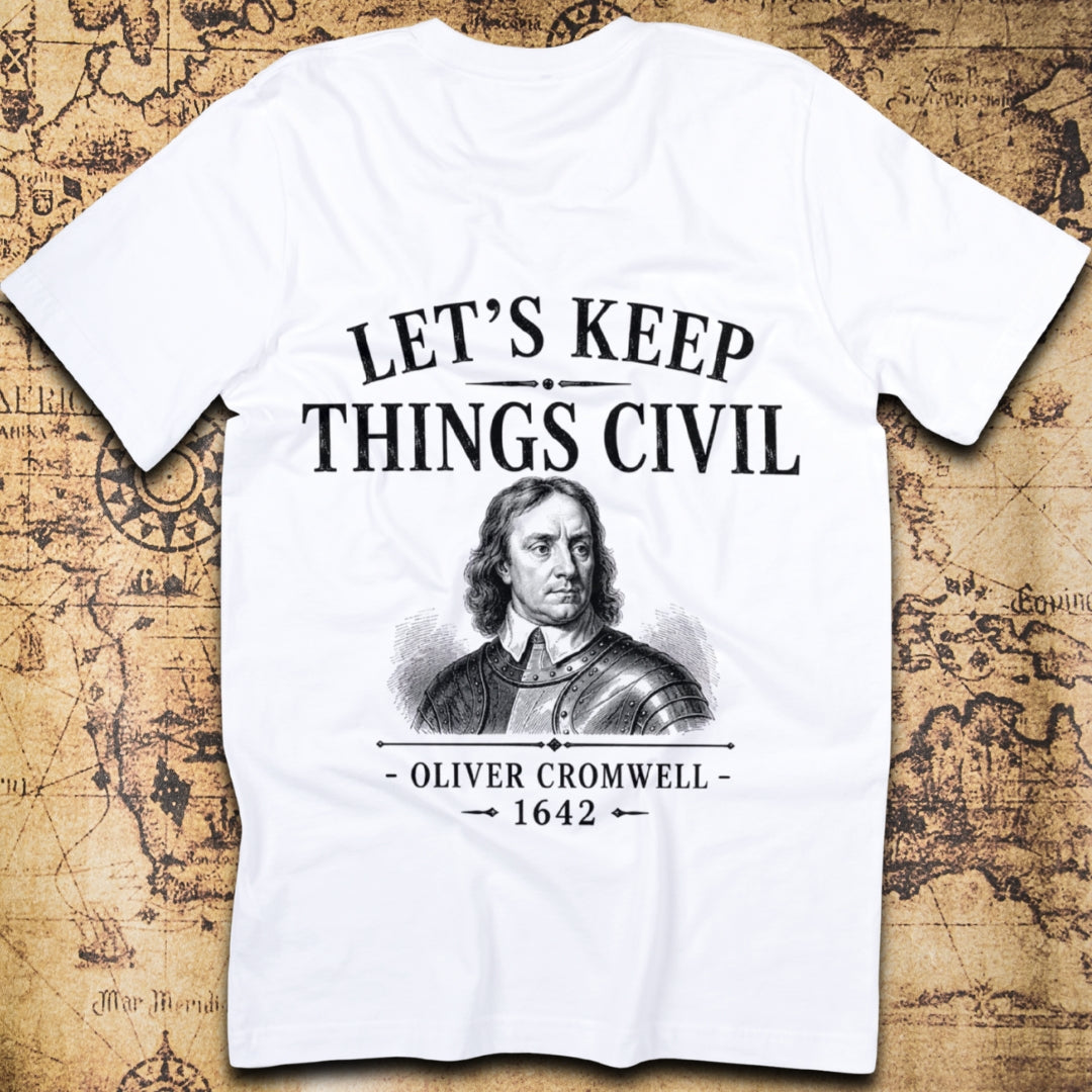 Let's Keep Things Civil, Oliver Cromwell 1642 T-Shirt