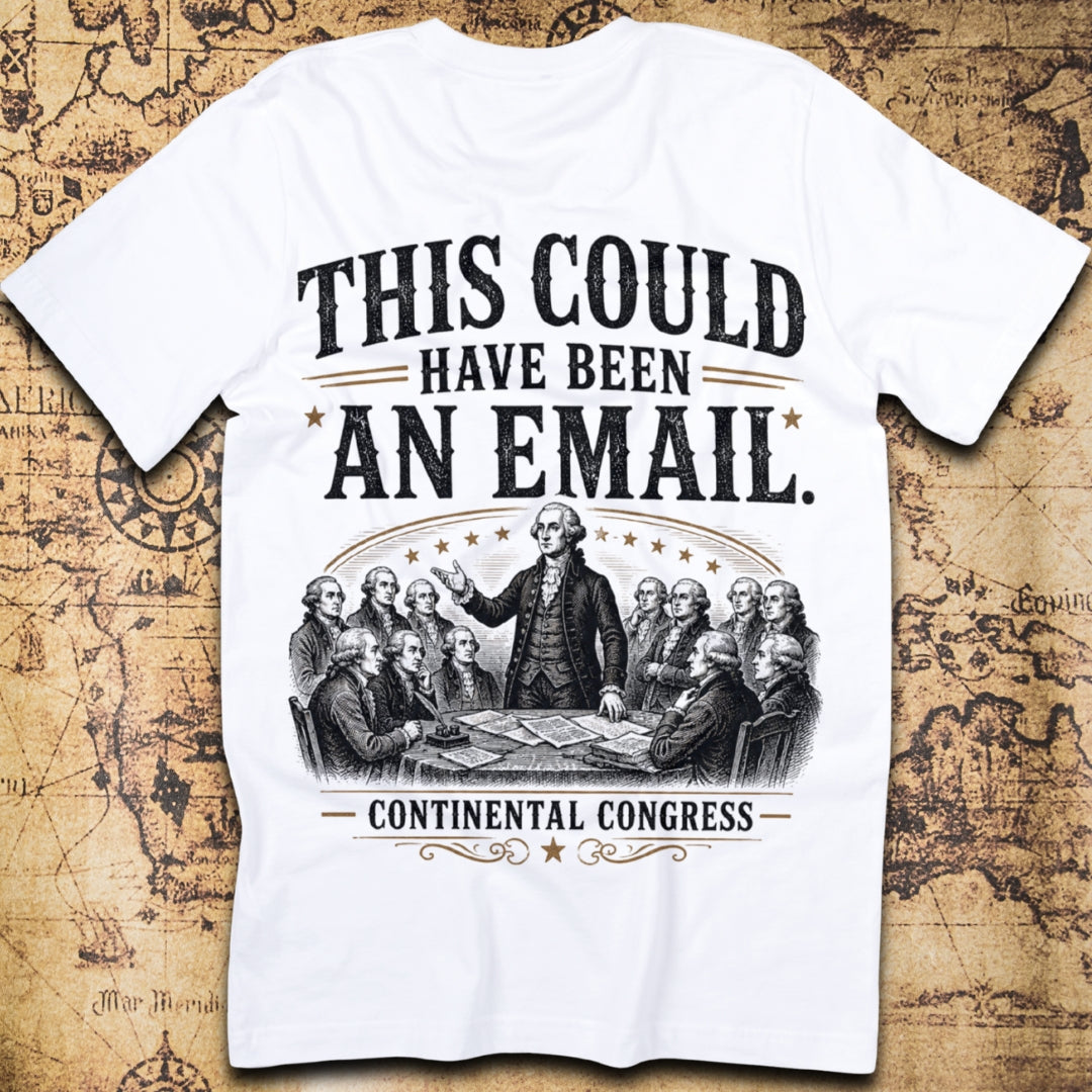 This Could Have Been An Email Congress T-Shirt