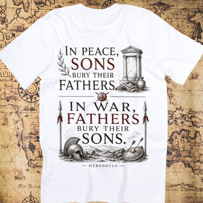 In Peace Sons Bury Their Fathers, Herodotus T-Shirt