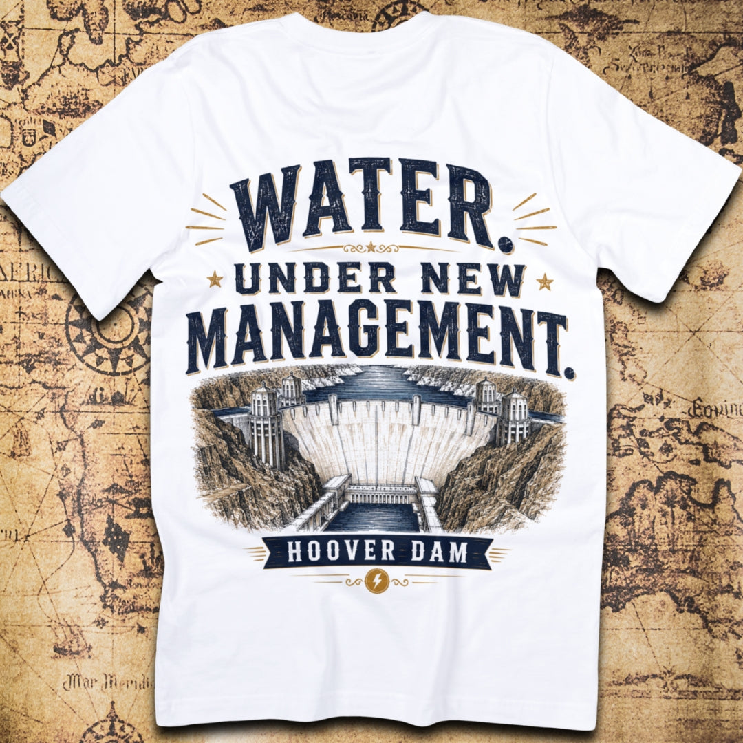 Water Under New Management Hoover Dam T-Shirt