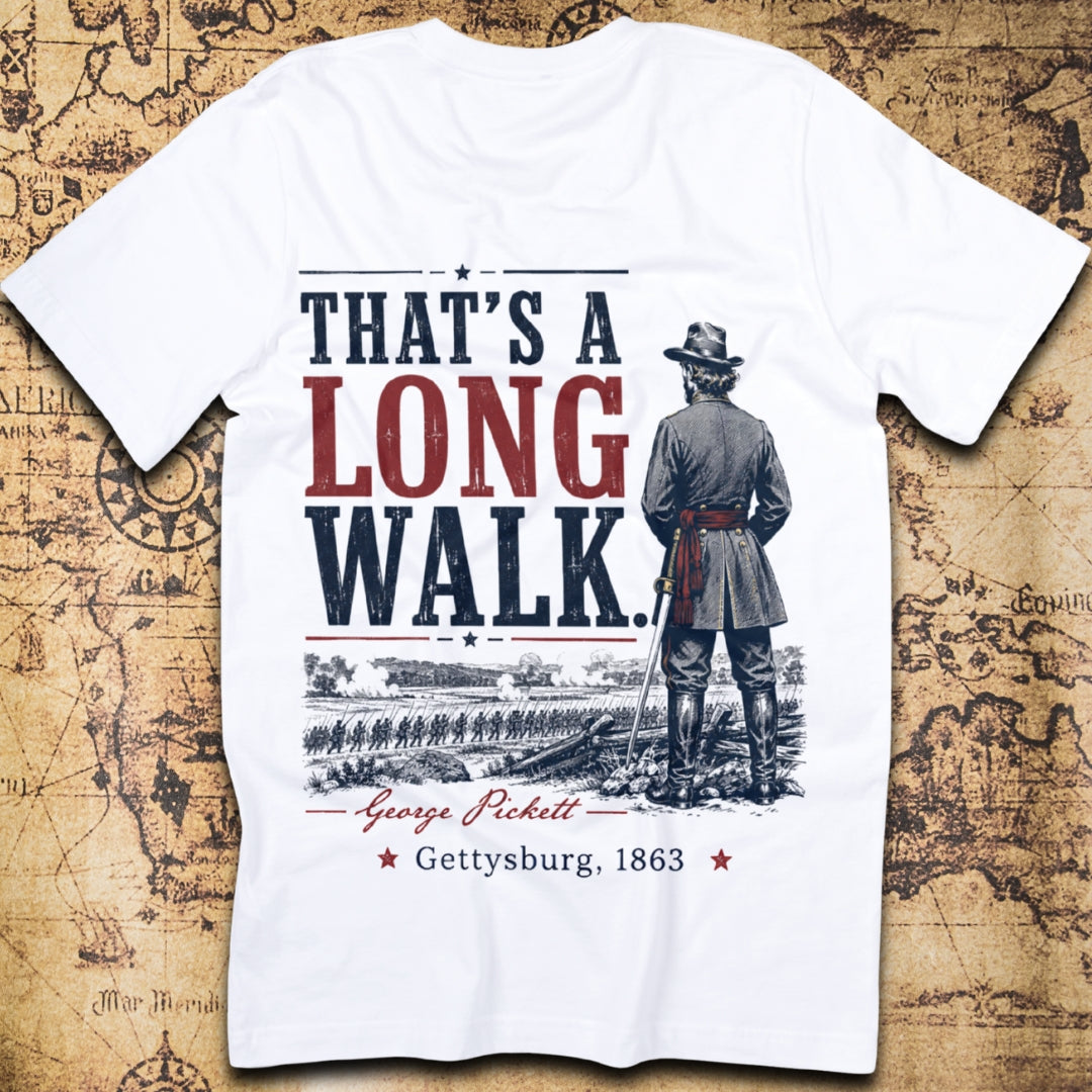 Thats A Long Walk Pickett Gettysburg T-Shirt