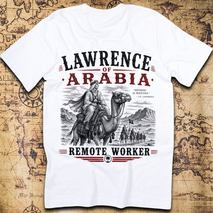 Lawrence Of Arabia Remote Worker T-Shirt
