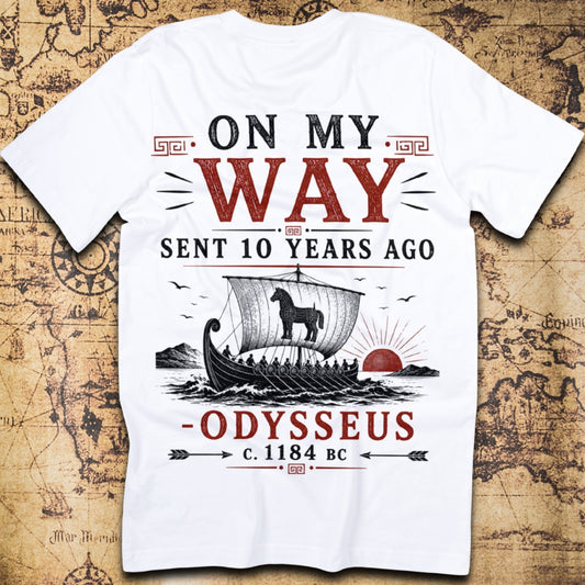 On My Way, Sent 10 Years Ago - Odysseus T-Shirt