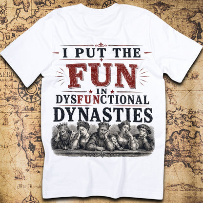 Dysfunctional Dynasties T-Shirt