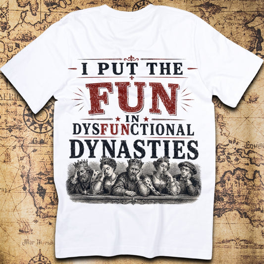 Dysfunctional Dynasties T-Shirt