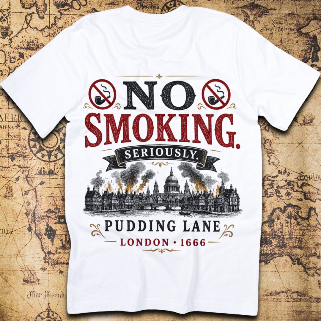 No Smoking. Seriously. - Great Fire of London T-Shirt