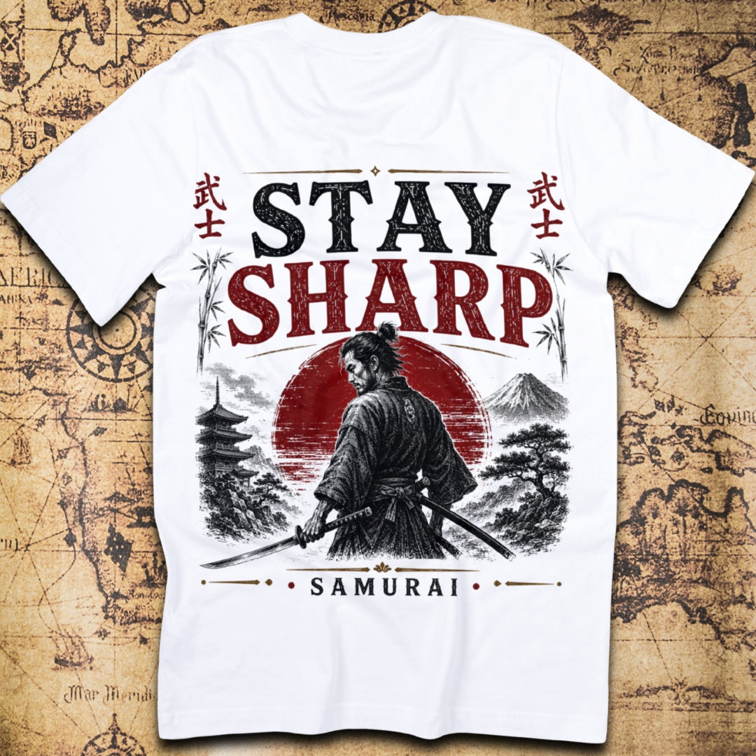 Stay Sharp - Samurai T-Shirt