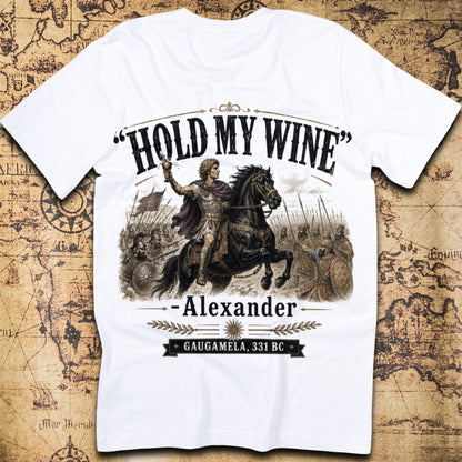 Alexander The Great Hold My Wine Gaugamela T-Shirt