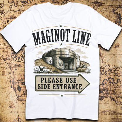 Maginot Line Please Use Side Entrance T-Shirt