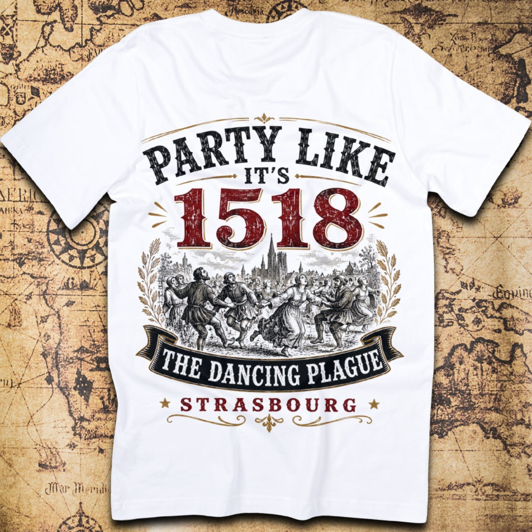 Party Like It's 1518 - The Dancing Plague T-Shirt