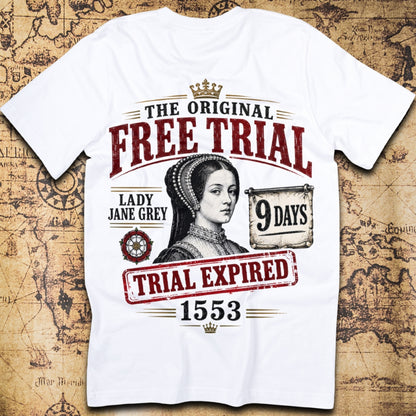 The Original Free Trial - Lady Jane Grey T-Shirt