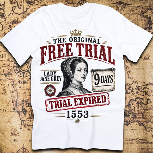 The Original Free Trial - Lady Jane Grey T-Shirt