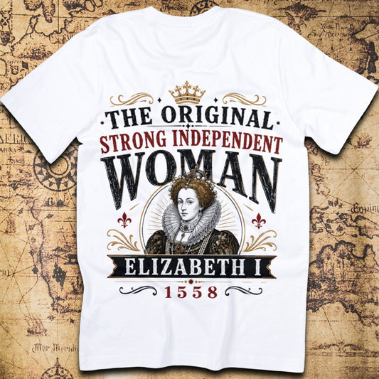 The Original Strong Independent Woman - Elizabeth I T-Shirt