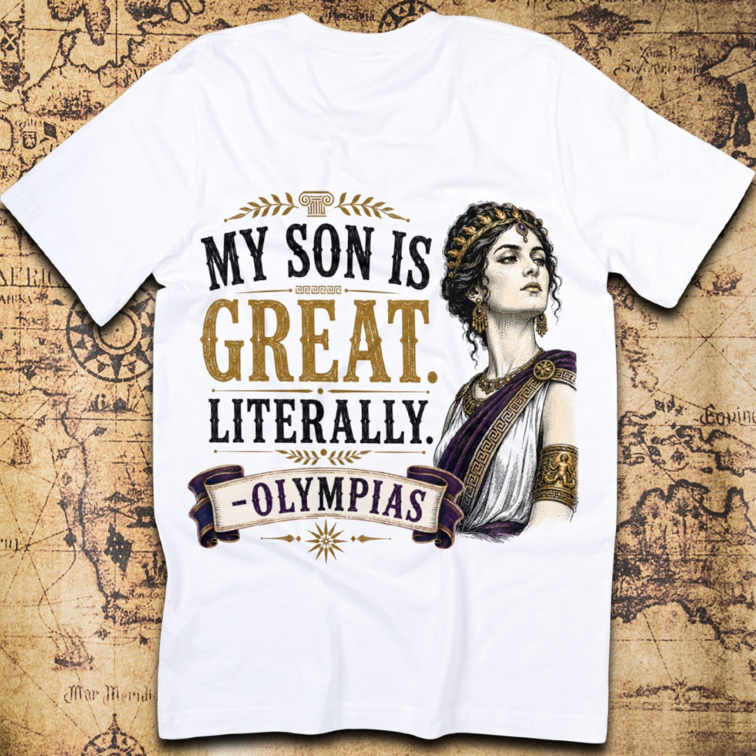 My Son Is Great. Literally. - Olympias T-Shirt