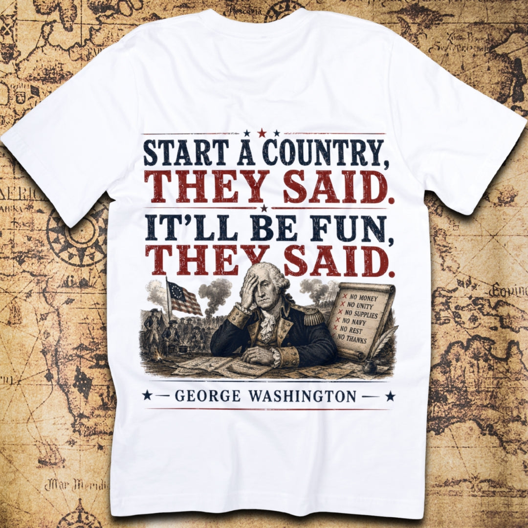 Start A Country They Said Washington T-Shirt