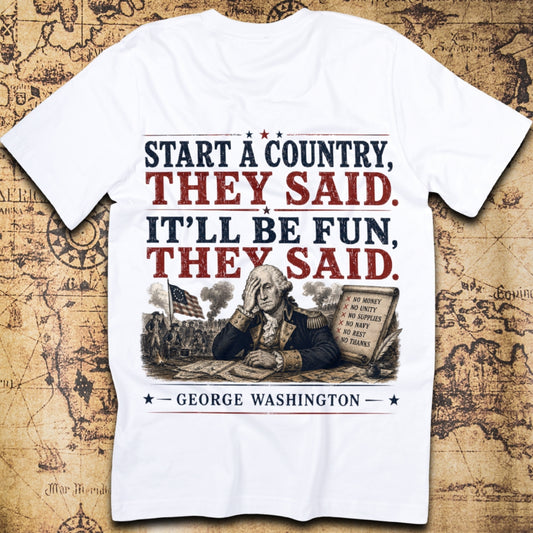 Start A Country They Said Washington T-Shirt