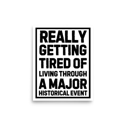 Living Through A Major Historical Event (Poster)