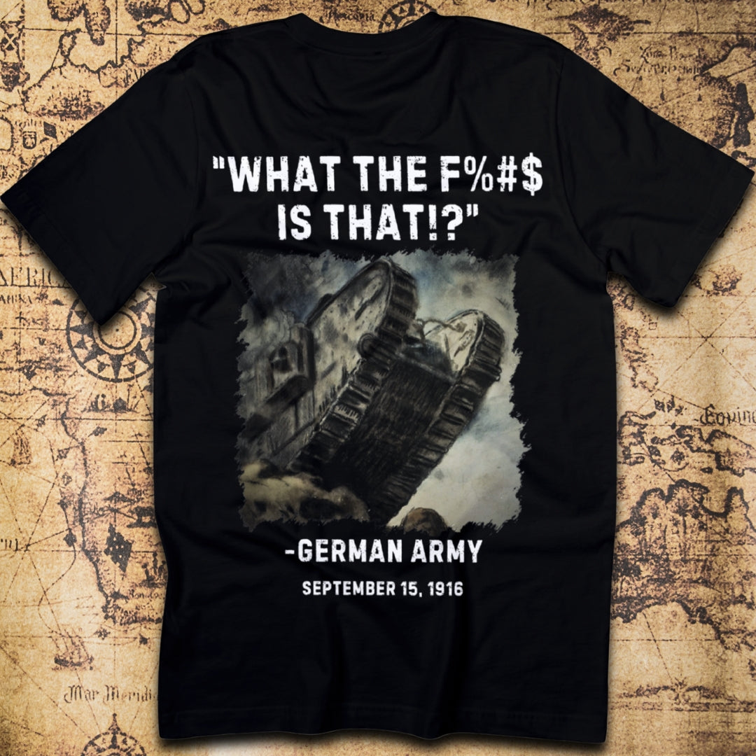 What The F%#$ Is That!? German WW1 Reaction T-Shirt