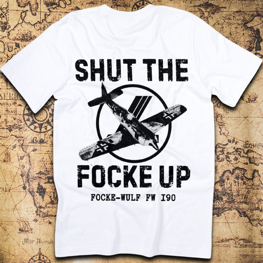 Shut the Focke Up – WWII Fighter T-Shirt